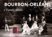 BOURBON-ORLANS - A Family Album