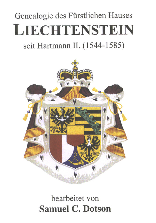 Genealogie des Fürstlichen Hauses LIECHTENSTEIN seit Hartmann II. (1544-1585)