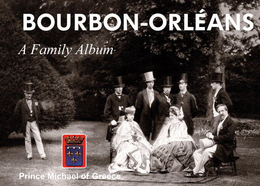 BOURBON-ORLÉANS - A Family Album