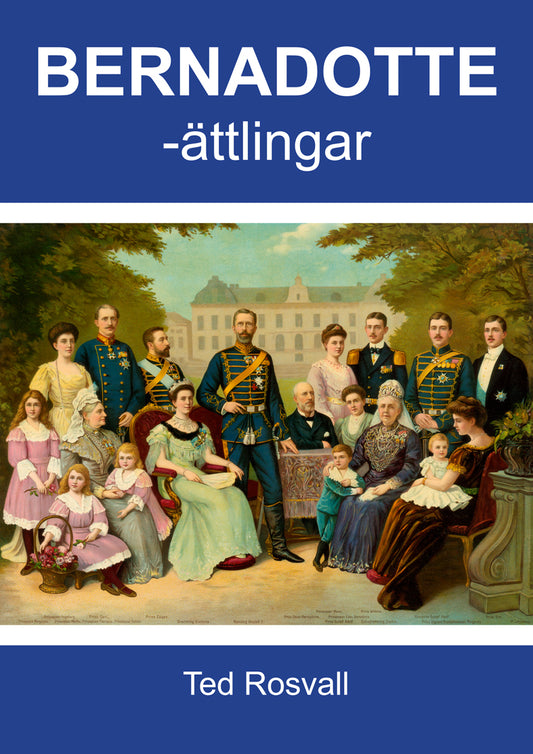 THE BERNADOTTE DESCENDANTS [Bernadotteättlingar]